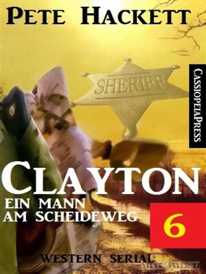 cover image of Clayton--ein Mann am Scheideweg, Band 6--Western Serial